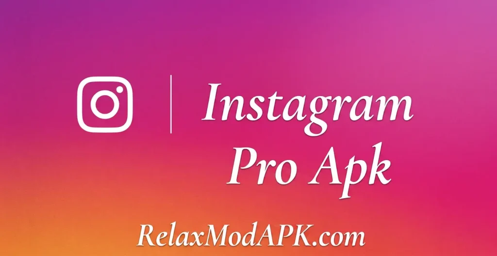 Insta Pro v15.25 APK Download Latest for Android